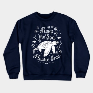 Save Our Ocean - Keep the Sea Plastic Free Crewneck Sweatshirt